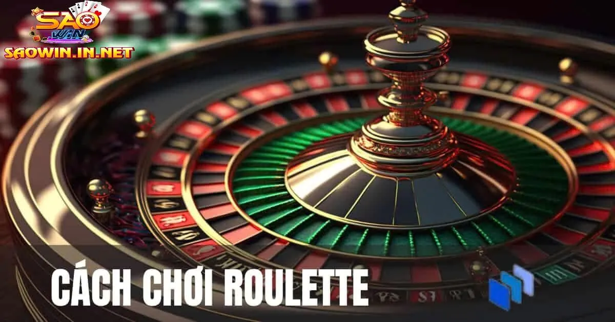 Hướng Dẫn Cách Chơi Bài Roulette Tại SAOWIN